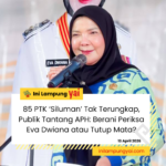 85 PTK ‘Siluman’ Tak Terungkap, Publik Tantang APH: Berani Periksa Eva Dwiana atau Tutup Mata?