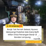 Banjir Tak Pernah Selesai, Nyawa Melayang! Padahal Ada Dana Rp15 Miliar Untuk Penangan Banjir di Bandar Lampung