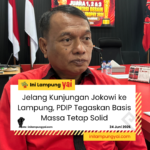 Jelang Kunjungan Jokowi ke Lampung, PDIP Tegaskan Basis Massa Tetap Solid