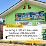 Berdiri Sejak 1973 SDN 1 Way Khilau Tak Punya MCK, Siswa BAB Sembarangan, Astaghfirullah