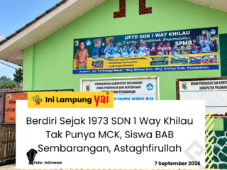 Berdiri Sejak 1973 SDN 1 Way Khilau Tak Punya MCK, Siswa BAB Sembarangan, Astaghfirullah